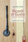 Gabriella Gentile, A. Giannotti - Ricordi di gusto. Sapori e cultura della tradizione