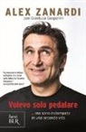 Gianluca Gasparini, Alex Zanardi - Volevo solo pedalare... ma sono inciampato in una seconda vita