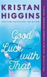 Kristan Higgins - Good Luck with That