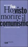Renzo Foa - Ho visto morire il comunismo