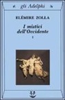 Elémire Zolla - I mistici dell'Occidente