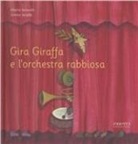 Alberto Benevelli, Loretta Serofilli - Gira Giraffa e l'orchestra rabbiosa