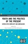 Enzo (University of Milan Colombo, Enzo Rebughini Colombo, Enzo Colombo, Enzo (University of Milan Colombo, Paola Rebughini, Paola (University of Milan Rebughini... - Youth and the Politics of the Present