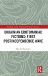 Maryna Romanets, Maryna (University of Northern British C Romanets, Maryna (University of Northern British Columbia Romanets, Romanets Maryna - Ukrainian Erotomaniac Fictions: First Postindependence Wave