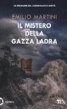 Emilio Martini - Il mistero della gazza ladra. Le indagini del commissario Berté