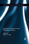 Robert A. Dibie, Robert A. (Indiana University Kokomo Dibie, Robert A. Dibie, Dibie Robert A. - Business and Government Relations in Africa