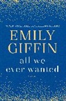 Emily Giffin - All We Ever Wanted