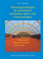 Klaus Fockenberg - Planungsgrundlagen für gewerblich betriebene Sportanlagen und Freizeitanlagen