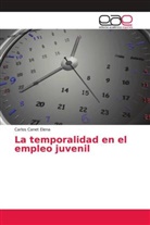 Carlos Canet Elena - La temporalidad en el empleo juvenil