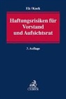 Ralf Ek, Ralf (Dr. Ek, Ralf (Dr.) Ek, Martin Kock, Martin (Dr.) Kock, Marti Kock... - Haftungsrisiken für Vorstand und Aufsichtsrat