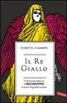 Robert W. Chambers - Il re giallo