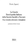 Dario Agazzi - La grande Enciclopedia Italiana: dalla Società Savoldi a Treccani. Una vicenda editoriale e famigliare