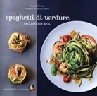 Orathay &amp; Vania, C. Lascève - Spaghetti di verdure. Tagliatelle & Co