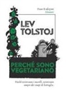 Lev Tolstoj - Perché sono vegetariano
