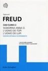 Sigmund Freud - Signorina Anna O.-L'uomo dei topi-L'uomo dei lupi