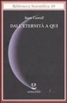 Sean Carroll - Dall'eternità a qui