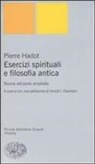 Pierre Hadot, A. I. Davidson, Arnold Ira Davidson - Esercizi spirituali e filosofia antica