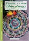 Annamaria Riccardi - I centrini e i bordi. Chiacchierino. Spiegazioni. Schemi. Scuola