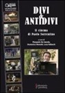 Pierpaolo de Santis, Domenico Monetti, Luca P. Pallanch - Divi & antidivi. Il cinema di Paolo Sorrentino