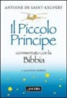 Antoine Saint-Exupéry, E. Romeo - Il Piccolo Principe commentato con la Bibbia