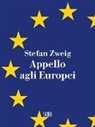 Stefan Zweig - Appello agli europei