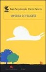 Carlo Petrini, Luis Sepúlveda - Un'idea di felicità