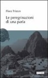 Flora Tristan, G. Martina - Le peregrinazioni di una paria