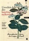 Katerina Tuckova - L'eredità delle dee. Una misteriosa storia dai Carpazi Bianchi