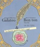 Silvia Columbano, Giovanni Della Casa - Galateo & bon ton moderno (ma non troppo). Le buone maniere ieri e oggi