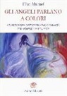 Elisa Munari - Gli angeli parlano a colori. Un percorso interiore che cambierà per sempre la tua vita