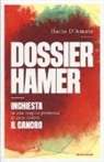 Ilario D'Amato - Dossier Hamer. Inchiesta su una tragica premessa di cura contro il cancro