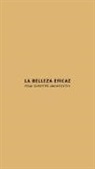 A. Margagliotta - La belleza eficaz. Fran Silvestre arquitectos. Ediz. italiana e inglese