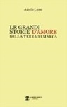 Adolfo Leoni - Le grandi storie d'amore della Terra di Marca