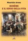 Maurizio Arena - Bohème e il senso della vita