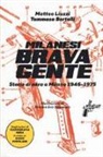 Tommaso Bertelli, Matteo Liuzzi, S. E. Saponara - Milanesi brava gente. Storie di nera a Milano (1946-1975)