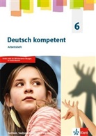 Melani Dutzi, Melanie Dutzi, Andrea Höffle, Andreas Höffle, Elisabet Schuchart - deutsch.kompetent. Ausgabe Sachsen, Sachsen-Anhalt, Thüringen ab 2019: Deutsch kompetent 6. Ausgabe Sachsen, Sachsen-Anhalt, Thüringen Gymnasium