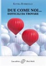 Elvira Borriello - Due come noi... difficili da trovare
