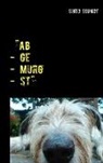 Sigrid Schmidt - "Ab - ge - Murg - st"