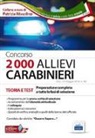 P. Nissolino - Concorso 2000 allievi carabinieri. Teoria e test. Preparazione completa a tutte le fasi della selezione
