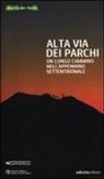 Sandro Bassi, Mario Vianello - Alta via dei parchi. Un lungo cammino nell'Appennino settentrionale