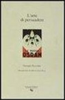 Giuseppe Prezzolini - L'arte di persuadere