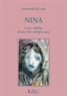 Antonella Riccetti, G. F. Rigo - Nina. Luci e ombre di una vita stropicciata
