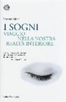 Stefan Klein - I sogni. Viaggio nella nostra realtà interiore