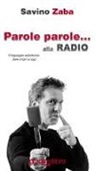 Savino Zaba - Parole Parole... alla radio. Il linguaggio radiofonico dalle origini a oggi
