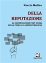 Nuccio Molino - Della reputazione. La comunicazione post media della pubblica amministrazione