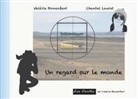 Valéri Bonenfant, Valérie Bonenfant, Chantal Lauret - Un regard sur le monde