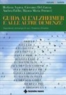 Barbara Asprea, Giovanni Del Zanna, Andrea Fabbo, Bianca Maria Petrucci - Guida all'Alzheimer e alle altre demenze. Suggerimenti e strategie per la cura e l'assistenza del malato