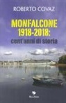 Roberto Covaz, C. Giovanella - Monfalcone 1918-2018: cent'anni di storia