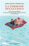 Andrea Canevaro, Michele Gianni - La versione di Cucciolo. Tante storie da perdercisi tra Biancaneve, nNrocarbone e chissà quanti altri. C'è anche Darwin