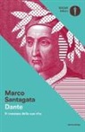 Marco Santagata - Dante. Il romanzo della sua vita